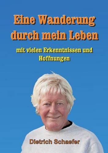 Eine Wanderung Durch Mein Leben (Paperback)