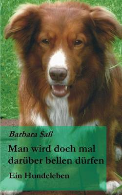 Man Wird Doch Mal Daruber Bellen Durfen (Paperback)