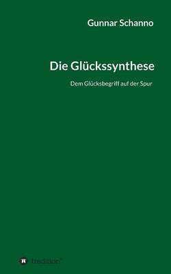 Die Gluckssynthese (Paperback)