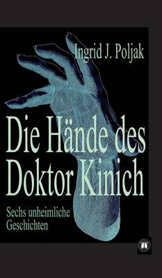 Die Hande Des Doktor Kinich (Hardback)