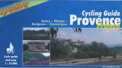 Provence Cycling Guide: Arles/Nimes/Avignon/Camargue - BIKE.FR.21.E - Cycline S. (Spiral bound)