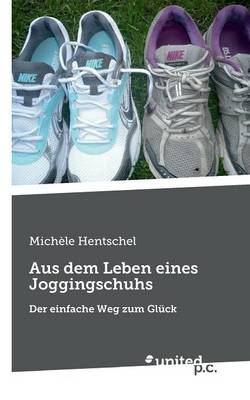 Aus Dem Leben Eines Joggingschuhs (Paperback)