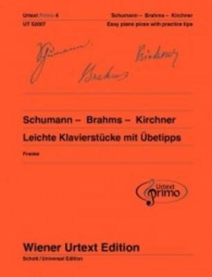 Schumann - Brahms - Kirchner: Selected and Commentated by Nils Franke Volume 4: Easy Piano Pieces with Practising Tips - Urtext Primo (Sheet music)