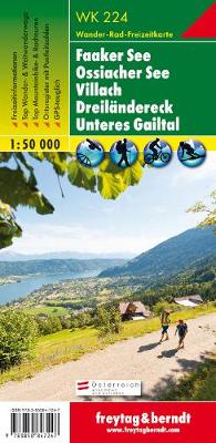 Faaker See, Ossiacher See, Villach, Dreilandereck, Unteres Gialtal GPS: FBW.WK224 - Hiking Maps of the Austrian Alps (Sheet map, folded)