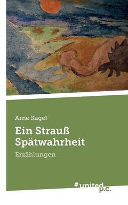 Ein Strauss Spatwahrheit (Paperback)