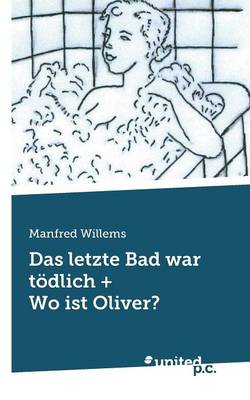 Das Letzte Bad War Todlich + Wo Ist Oliver? (Paperback)