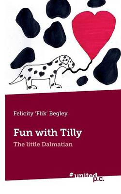Fun with Tilly: The Little Dalmation (Paperback)