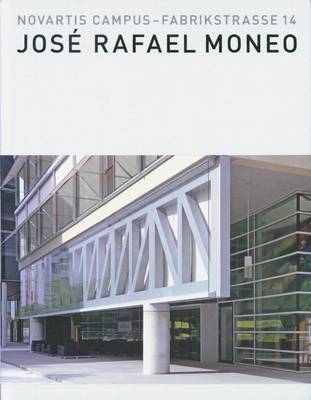 Jose Rafael Moneo: Novartis Campus Fabrikstrasse 14 (Hardback)