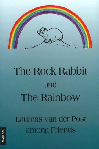 Rock Rabbit & the Rainbow: Laurens van der Post Among Friends (Paperback)