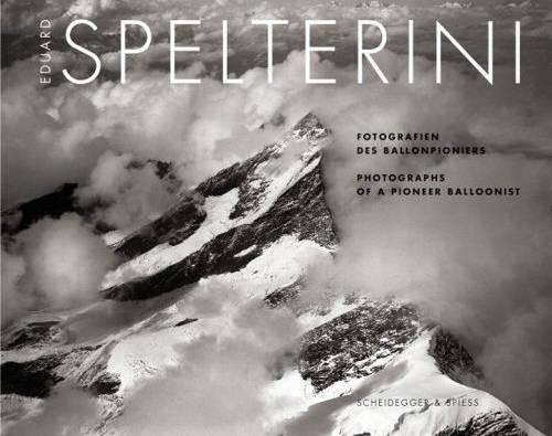Eduard Spelterini: Photographs of a Pioneer Balloonist (Hardback)
