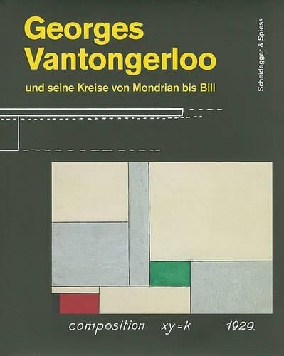 Georges Vantongerloo Und Seine Kreise Von Mondrian Bis Bill: Fur Die Neue Welt (Book)