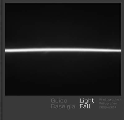 Guido Baselgia: Light Fall (Hardback)
