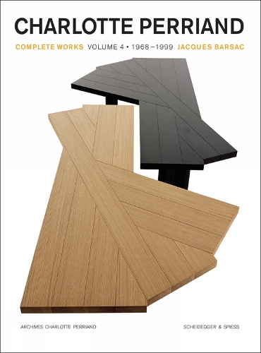 Charlotte Perriand: 4: Complete Works. Volume 4: 1968-1999 (Hardback)