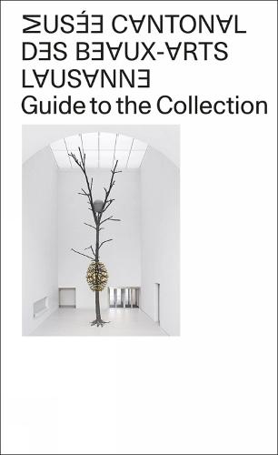 Musee Cantonal des Beaux-Arts de Lausanne: Guide to the Collection (Paperback)
