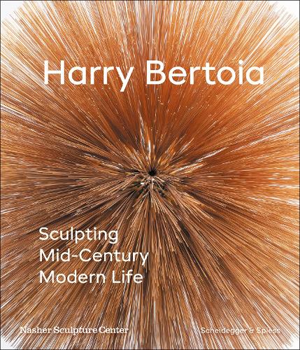 Harry Bertoia: Sculpting Mid-Century Modern Life (Hardback)
