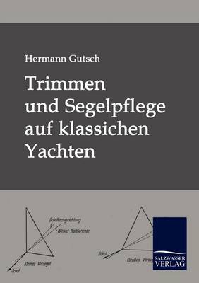 Trimmen Und Segelpflege Auf Klassichen Yachten (Paperback)