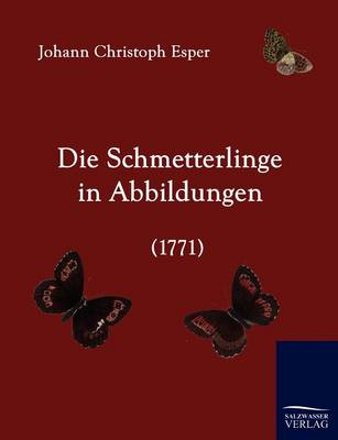 Die Schmetterlinge in Abbildungen (1771) (Paperback)