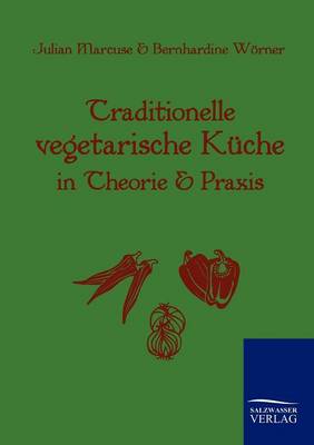 Traditionelle Vegetarische Kuche in Theorie Und Praxis (Paperback)