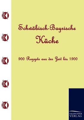 Schwabisch-Bayrische Kuche (Paperback)