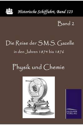 Die Reise Der S.M.S. Gazelle in Den Jahren 1874 Bis 1876 (Hardback)