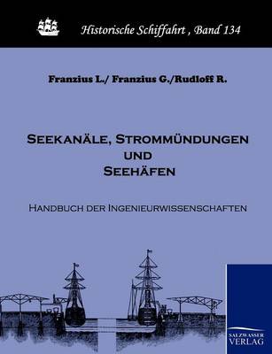 Seekanale, Strommundungen Und Seehafen (Paperback)