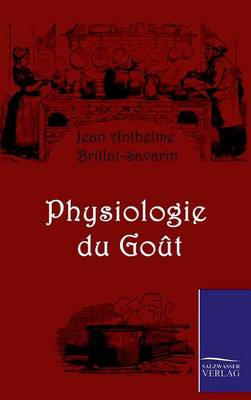 Physiologie Du Gout (Hardback)