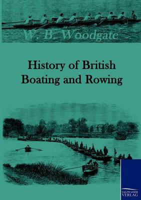 History of British Boating and Rowing (Paperback)