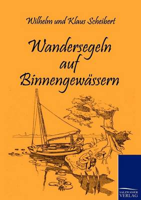 Wandersegeln Auf Binnengewassern (Paperback)