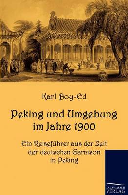 Peking Und Umgebung Im Jahre 1900 (Paperback)