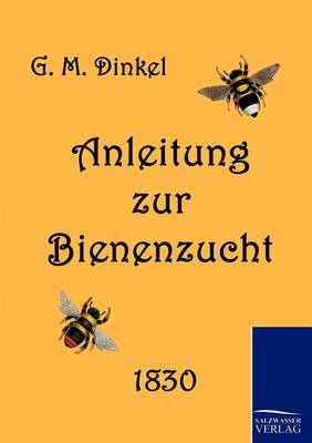 Anleitung Zur Bienenzucht (Paperback)
