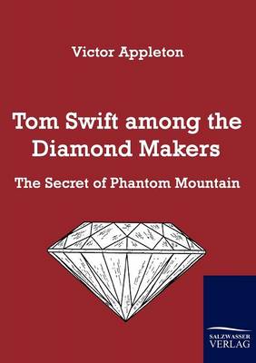Tom Swift Among the Diamond Makers (Paperback)