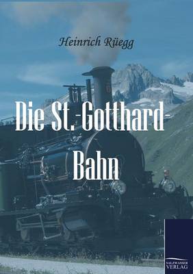 Die St.-Gotthard-Bahn (Paperback)