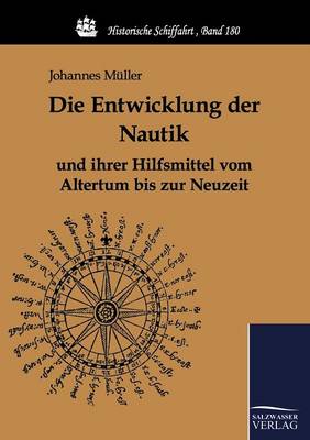 Die Entwicklung Der Nautik Und Ihrer Hilfsmittel Vom Altertum Bis Zur Neuzeit (Paperback)
