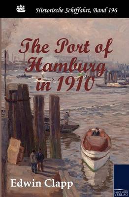 The Port of Hamburg in 1910 (Paperback)