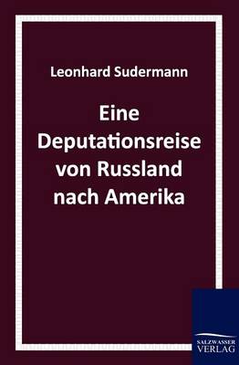 Eine Deputationsreise Von Russland Nach Amerika (Paperback)