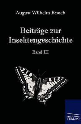 Beitrage Zur Insektengeschichte (Paperback)