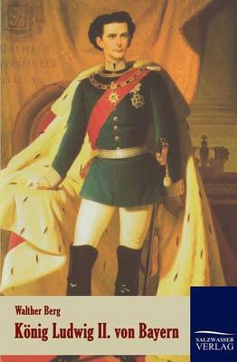 Konig Ludwig II. Von Bayern (Paperback)