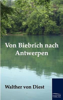 Von Biebrich Nach Antwerpen (Paperback)