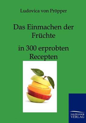 Das Einmachen Der Fruchte (Paperback)
