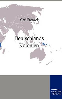 Deutschlands Kolonien (Paperback)