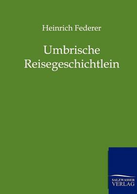 Umbrische Reisegeschichtlein (Paperback)