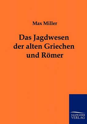 Das Jagdwesen Der Alten Griechen Und Romer (Paperback)