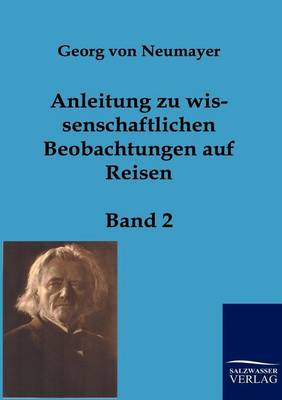 Anleitung Zu Wissenschaftlichen Beobachtungen Auf Reisen (Paperback)