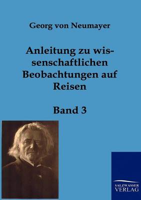 Anleitung Zu Wissenschaftlichen Beobachtungen Auf Reisen (Paperback)