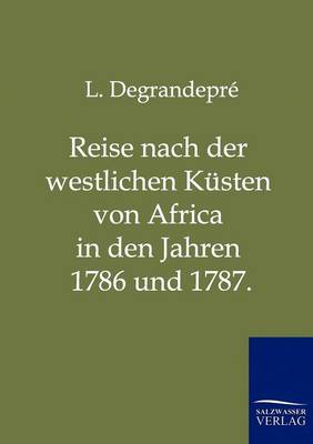 Reise Nach Der Westlichen Kusten Von Africa in Den Jahren 1786 Und 1787. (Paperback)