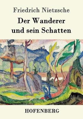Der Wanderer Und Sein Schatten (Paperback)