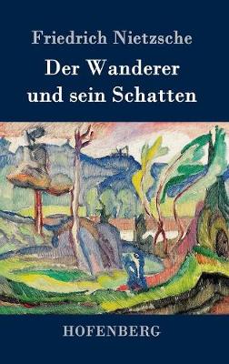 Der Wanderer Und Sein Schatten (Hardback)