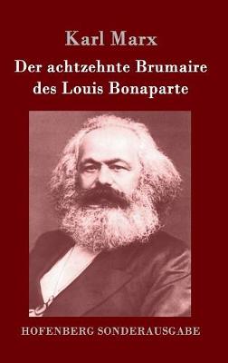Der Achtzehnte Brumaire Des Louis Bonaparte (Hardback)