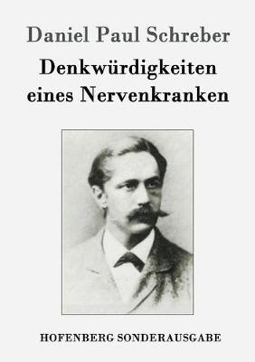 Denkwurdigkeiten Eines Nervenkranken (Paperback)