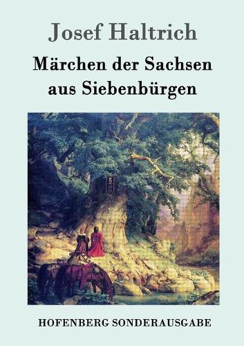 Marchen Der Sachsen Aus Siebenburgen (Paperback)